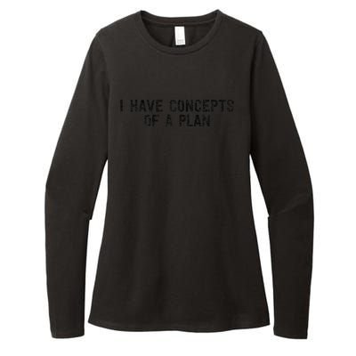 I Have Concepts Of A Plan Political 2024 Gift Womens CVC Long Sleeve Shirt