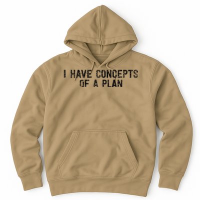 I Have Concepts Of A Plan Political 2024 Gift Hoodie