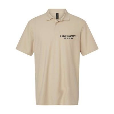 I Have Concepts Of A Plan Political 2024 Gift Softstyle Adult Sport Polo