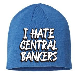 I Hate Central Bankers Funny Central Banking Anti Fiat Gift Sustainable Beanie