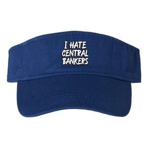 I Hate Central Bankers Funny Central Banking Anti Fiat Gift Valucap Bio-Washed Visor