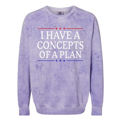 I Have Concepts Of A Plan Trump Kamala Harris Debate Colorblast Crewneck Sweatshirt