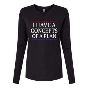 I Have Concepts Of A Plan Trump Kamala Harris Debate Womens Cotton Relaxed Long Sleeve T-Shirt