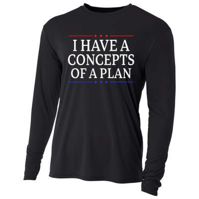 I Have Concepts Of A Plan Trump Kamala Harris Debate Cooling Performance Long Sleeve Crew