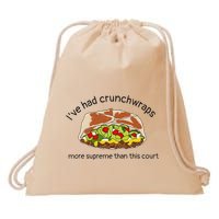 I’Ve Had Crunchwraps More Supreme Than This Court Drawstring Bag