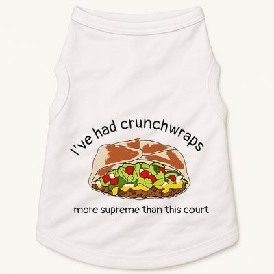 I’Ve Had Crunchwraps More Supreme Than This Court Doggie Tank