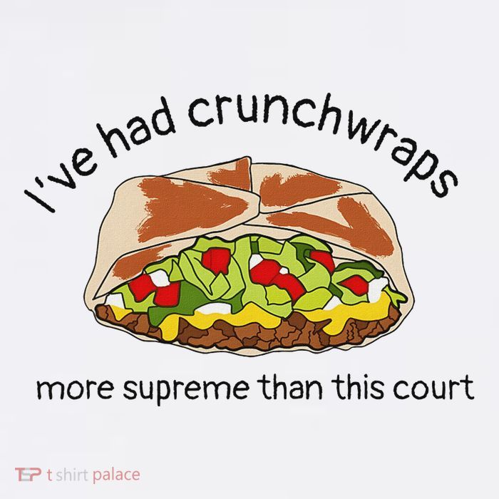 I’Ve Had Crunchwraps More Supreme Than This Court Performance Shirt