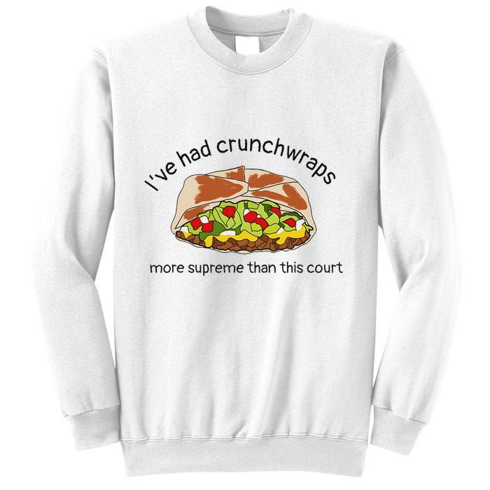 I’Ve Had Crunchwraps More Supreme Than This Court Sweatshirt