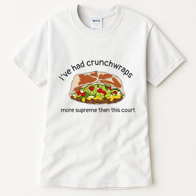 I’Ve Had Crunchwraps More Supreme Than This Court Tall T-Shirt