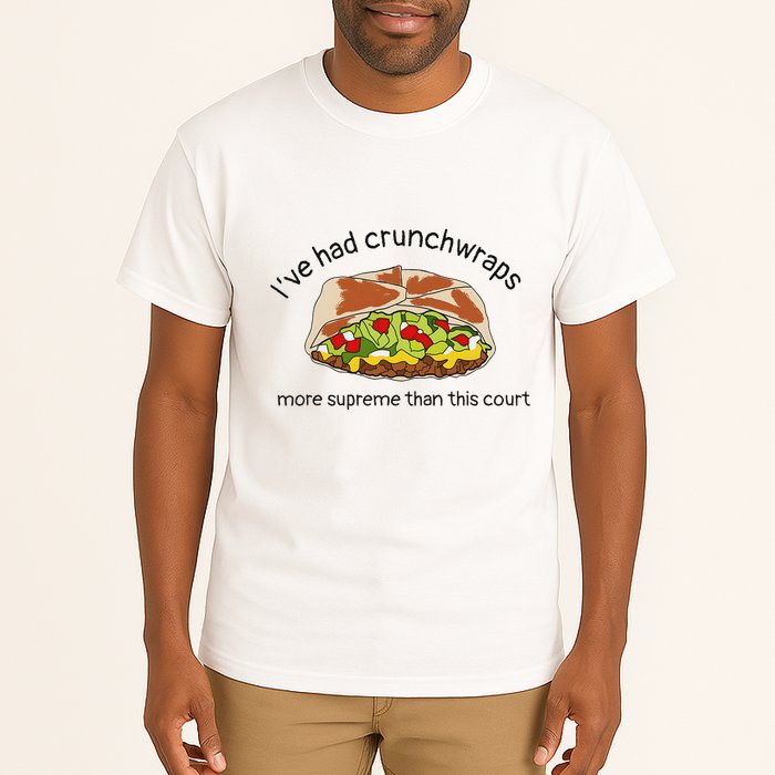 I’Ve Had Crunchwraps More Supreme Than This Court Tall T-Shirt