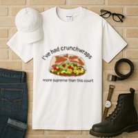 I’Ve Had Crunchwraps More Supreme Than This Court Tall T-Shirt