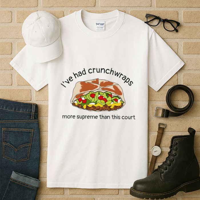 I’Ve Had Crunchwraps More Supreme Than This Court Tall T-Shirt