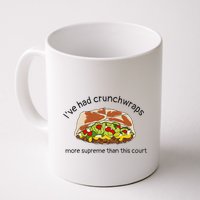I’Ve Had Crunchwraps More Supreme Than This Court Mug