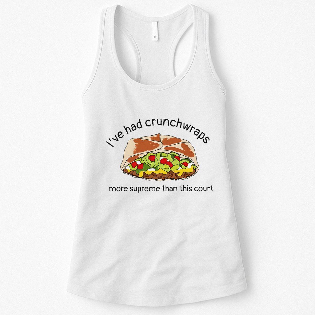 I’Ve Had Crunchwraps More Supreme Than This Court Womens Tank Top