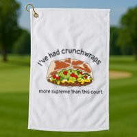I’Ve Had Crunchwraps More Supreme Than This Court Golf Towel