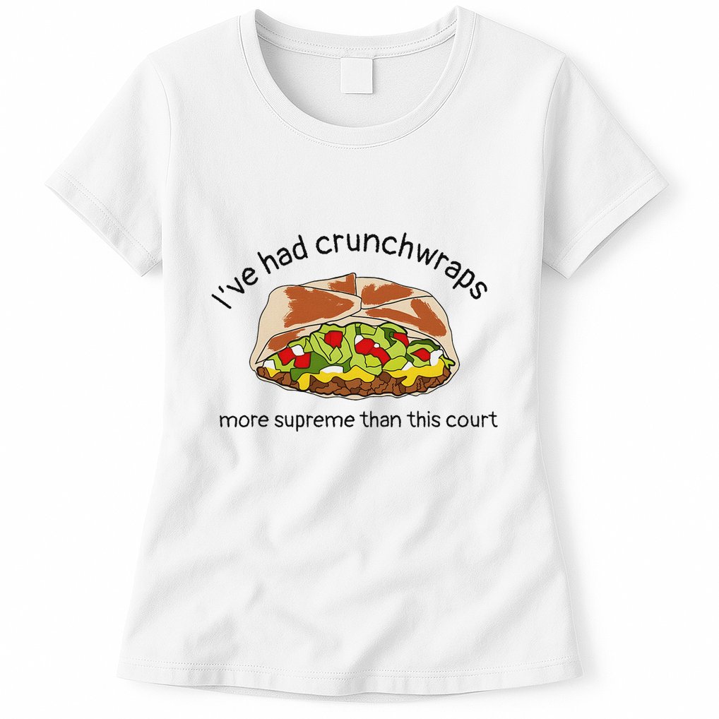 I’Ve Had Crunchwraps More Supreme Than This Court Womens T-Shirt