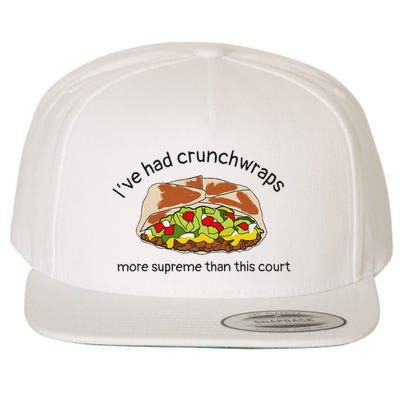 I’Ve Had Crunchwraps More Supreme Than This Court Wool Snapback Cap