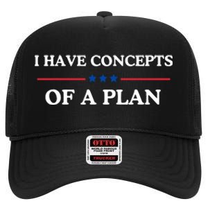 I Have Concepts Of A Plan High Crown Mesh Back Trucker Hat