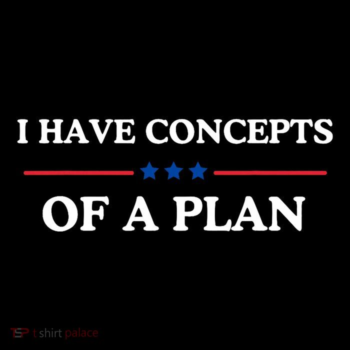I Have Concepts Of A Plan Sweatshirt
