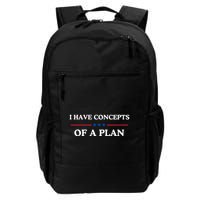 I Have Concepts Of A Plan Daily Commute Backpack