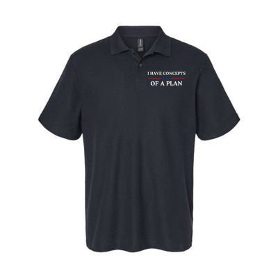 I Have Concepts Of A Plan Softstyle Adult Sport Polo