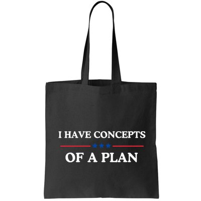 I Have Concepts Of A Plan Bag