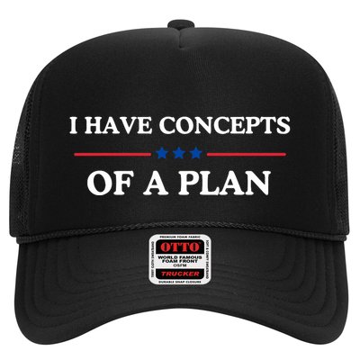 I Have Concepts Of A Plan Trucker Hat