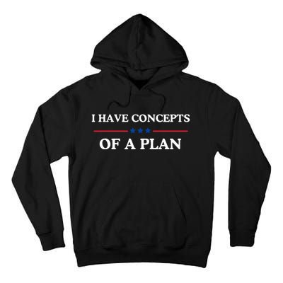 I Have Concepts Of A Plan Tall Hoodie