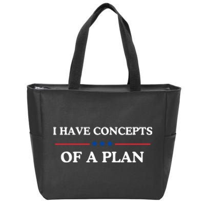 I Have Concepts Of A Plan Zip Tote Bag