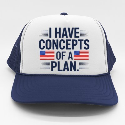 I Have Concepts Of A Plan Funny Pro Kamala Harris Trucker Hat