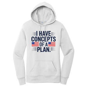 I Have Concepts Of A Plan Funny Pro Kamala Harris Women's Pullover Hoodie