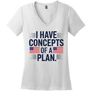 I Have Concepts Of A Plan Funny Pro Kamala Harris Women's V-Neck T-Shirt