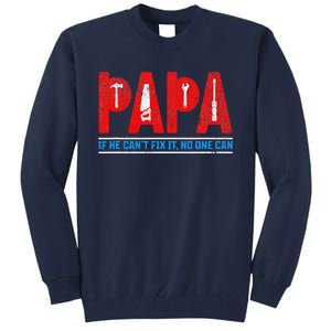 If He CanT Fix It No One Can FatherS Day Dad Family Humor Tall Sweatshirt