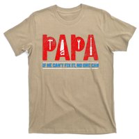 If He CanT Fix It No One Can FatherS Day Dad Family Humor T-Shirt