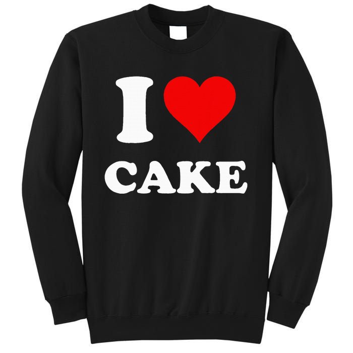 I Heart Cake I Love Cake Sweatshirt