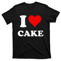 I Heart Cake I Love Cake T-Shirt