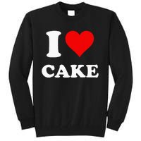 I Heart Cake I Love Cake Tall Sweatshirt