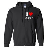 I Heart Cake I Love Cake Full Zip Hoodie