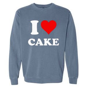 I Heart Cake I Love Cake Garment-Dyed Sweatshirt