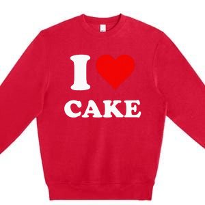 I Heart Cake I Love Cake Premium Crewneck Sweatshirt