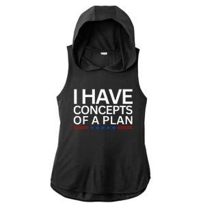 I Have Concepts Of A Plan Trump Harris Debate 2024 Ladies PosiCharge Tri-Blend Wicking Draft Hoodie Tank