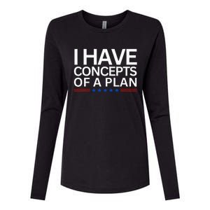 I Have Concepts Of A Plan Trump Harris Debate 2024 Womens Cotton Relaxed Long Sleeve T-Shirt