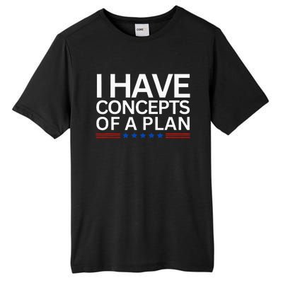 I Have Concepts Of A Plan Trump Harris Debate 2024 Tall Fusion ChromaSoft Performance T-Shirt