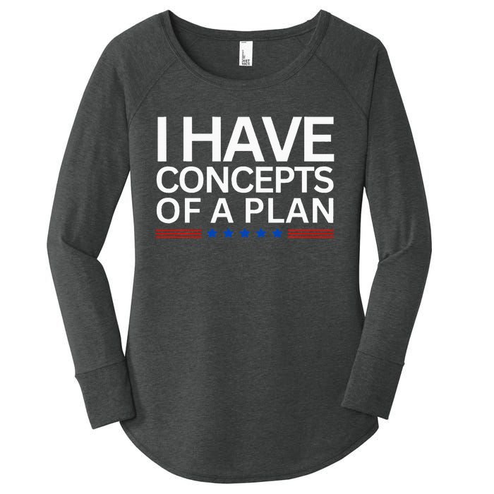 I Have Concepts Of A Plan Trump Harris Debate 2024 Women's Perfect Tri Tunic Long Sleeve Shirt