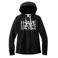 I Have Concepts Of A Plan Trump Harris Debate 2024 Women's Fleece Hoodie