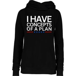 I Have Concepts Of A Plan Trump Harris Debate 2024 Womens Funnel Neck Pullover Hood