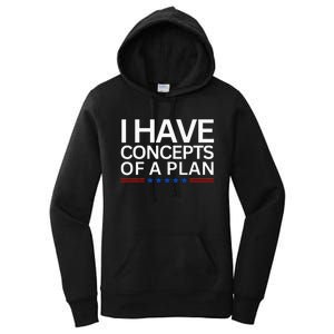 I Have Concepts Of A Plan Trump Harris Debate 2024 Women's Pullover Hoodie