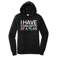 I Have Concepts Of A Plan Trump Harris Debate 2024 Women's Pullover Hoodie