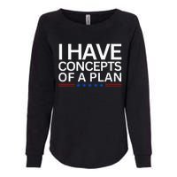 I Have Concepts Of A Plan Trump Harris Debate 2024 Womens California Wash Sweatshirt