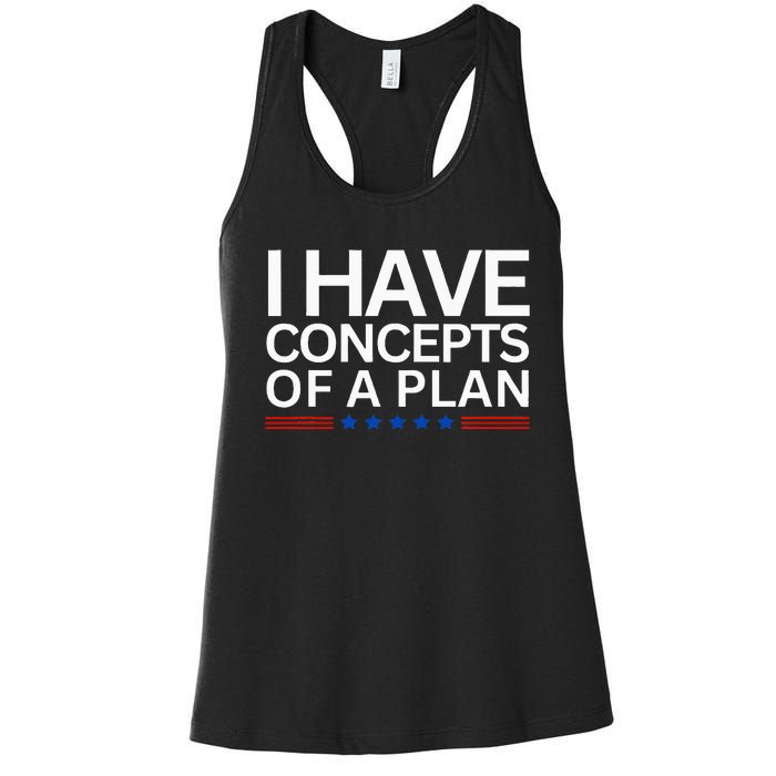 I Have Concepts Of A Plan Trump Harris Debate 2024 Women's Racerback Tank